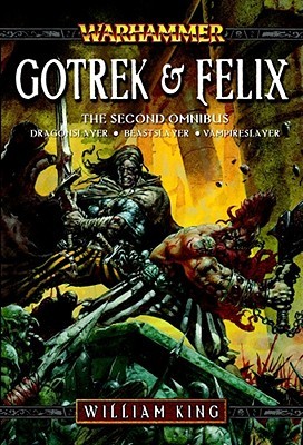 Gotrek & Felix: The Second Omnibus (Paperback)