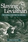 Slaying Leviathan: The Moral Case for Tax Reform