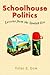 Schoolhouse Politics by Peter B. Dow