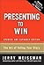 Presenting to Win: The Art ...
