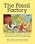 The Fossil Factory: A Kid's...