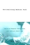 Rationalizing Medical Work: Decision Support Techniques and Medical Practices (Inside Technology)