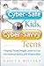 Cyber-Safe Kids, Cyber-Savvy Teens by Nancy E. Willard