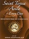 Saint Teresa of Avila for Every Day: Reflections from The Interior Castle