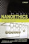 Nanoethics: The Ethical and Social Implications of Nanotechnology