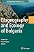 Biogeography and Ecology of Bulgaria (Monographiae Biologicae, 82)
