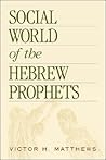 Social World of the Hebrew Prophets Social World of the Hebrew Prophets