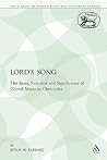 The Lord's Song: The Basis, Function and Significance of Choral Music in Chronicles (The Library of Hebrew Bible/Old Testament Studies)