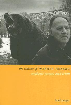 The Cinema of Werner Herzog: Aesthetic Ecstasy and Truth (Directors' Cuts)