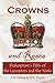 Crowns and Roses: Shakespeare's Tales of the Lancasters and the Yorks