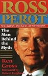 Ross Perot: The Man Behind the Myth