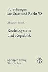 Rechtssystem und Republik: Über die politische Funktion des systematischen Rechtsdenkens (Forschungen aus Staat und Recht) (German Edition) Rechtssystem und Republik: Über die politische Funktion des systematischen Rechtsdenkens (Forschungen aus Staat und Recht) (German Edition)
