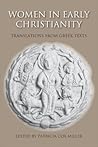 Women in Early Christianity by Patricia Cox Miller