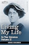 Living My Life, In Two Volumes by Emma Goldman