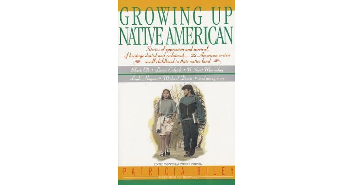Growing Up Native American by Patricia Riley Growing Up Native American by Patricia Riley
