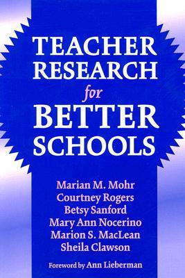 Teacher Research for Better Schools (Practitioner Inquiry Series)