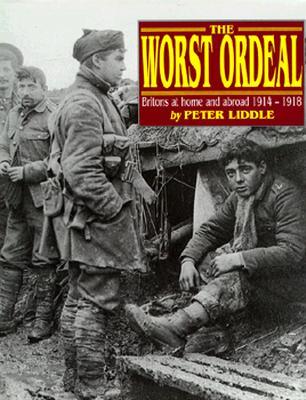 Worst Ordeal: Britons at Home and Abroad, 1914-1918 (Hardcover)