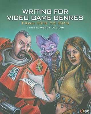 Writing for Video Game Genres: From FPS to RPG (Paperback)