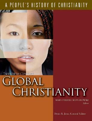Twentieth-Century Global Christianity (People's History of Christianity)