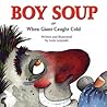 Boy Soup: When Gi...