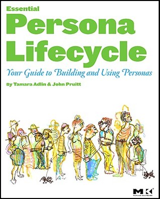 The Essential Persona Lifecycle: Your Guide to Building and Using Personas (Paperback)