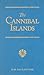 The Cannibal Islands: Captain Cook's Adventures in the South Seas
