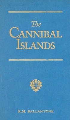 The Cannibal Islands: Captain Cook's Adventures in the South Seas (Hardcover)