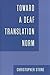 Toward a Deaf Translation Norm (Volume 6) (Studies in Interpretation)