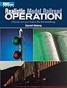 Realistic Model Railroad Operation: How to Run Your Trains Like the Real Thing Realistic Model Railroad Operation: How to Run Your Trains Like the Real Thing
