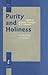 Purity and Holiness: The Heritage of Leviticus (Jewish and Christian Perspectives Series, 2)