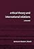 Critical Theory and International Relations by Steven C. Roach