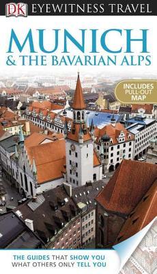 Munich and the Bavarian Alps (Eyewitness Travel)
