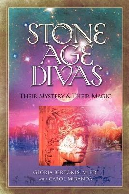 Stone Age Divas: Their Mystery and Their Magic (Paperback)