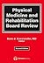 Physical Medicine and Rehabilitation Board Review