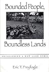 Bounded People, Boundless Lands: Envisioning a New Land Ethic