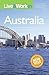 Live & Work in Australia: The Most Accurate, Practical and Comprehensive Guide to Living and Working In Australia