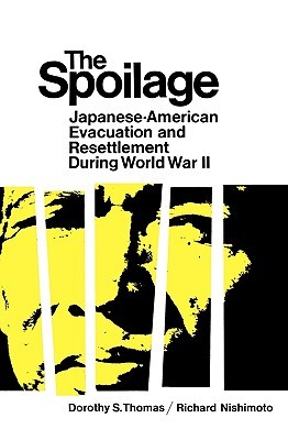 The Spoilage: Japanese-American Evacuation and Resettlement During World War II (Paperback)