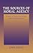 The Sources of Moral Agency by John Deigh