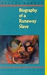 Biography of a Runaway Slave, Revised Edition Biography of a Runaway Slave, Revised Edition