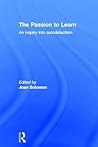 The Passion to Learn by Joan Solomon The Passion to Learn by Joan Solomon