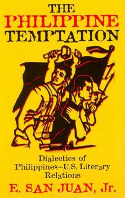 The Philippine Temptation: Dialectics of Philippines-U.S. Literary Relations (Asian American History & Cultu)