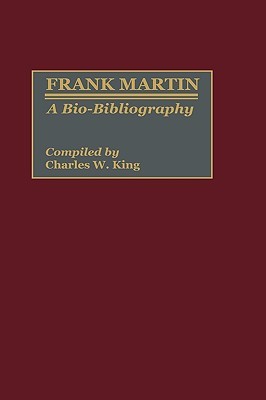 Frank Martin: A Bio-Bibliography (Hardcover)