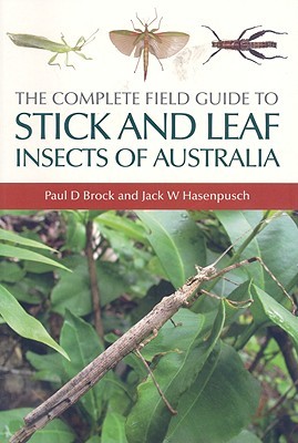 The Complete Field Guide to Stick and Leaf Insects of Australia [OP] (Paperback)