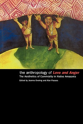 The Anthropology of Love and Anger (Paperback)
