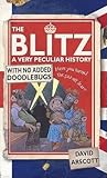 The Blitz: A Very Peculiar History The Blitz: A Very Peculiar History