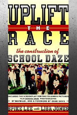 Uplift the Race: The Construction of School Daze (Paperback)