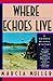 Where Echoes Live by Marcia Muller