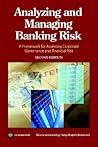Analyzing and Managing Banking Risk: A Framework for Assessing Corporate Governance and Financial Risk