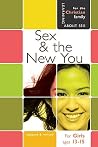 Sex & the New You: for Young Women Ages 13 - 15 (Learning About Sex Series for Girls) Sex & the New You: for Young Women Ages 13 - 15 (Learning About Sex Series for Girls)