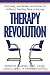 Therapy Revolution: Find Help, Get Better, and Move on without Wasting Time or Money